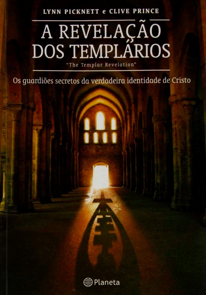 Book cover of A Revelação dos Templários by Lynn Picknett Book cover of A Revelação dos Templários by Lynn Picknett